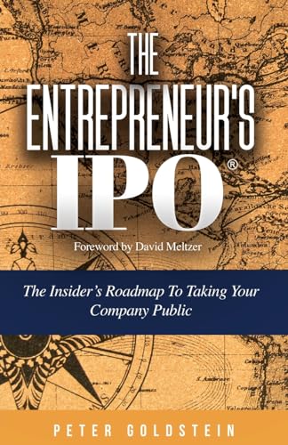 The Entrepreneur's IPO: The Insider's Roadmap to Taking Your Company Public