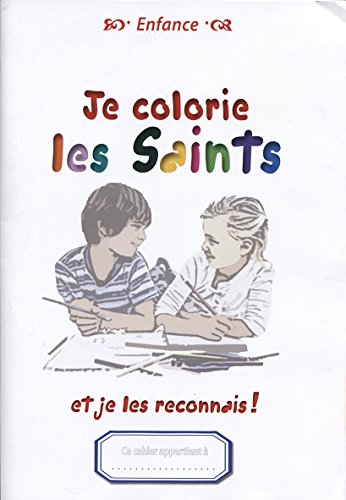 Je colorie les saints... Et je les reconnais ! Je colorie les saints... Et je les reconnais !