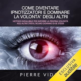 Come diventare ipnotizzatori e dominare la volont&agrave; degli altri copertina