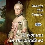A Woman in the Shadows