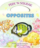 Peek 'N Squeak Opposites 1597001066 Book Cover