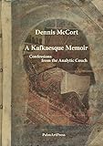 A Kafkaesque Memoir: Confessions from the Analytical Coach (English Edition)