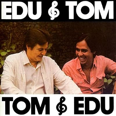 Edu and Tom/Tom and Edu