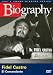Biography - Fidel Castro: El Comandante