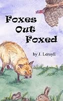 Foxes Out Foxed 1598797042 Book Cover