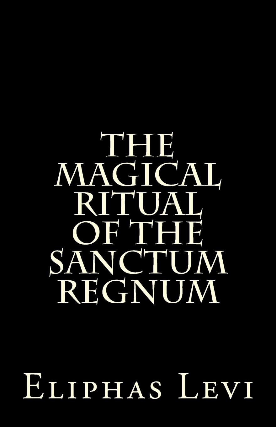 The Magical Ritual of the Sanctum Regnum: Interpreted by the Tarot Trumps