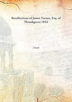 Hardcover Recollections of James Turner, Esq. of Thrushgrove / by J. Smith Book