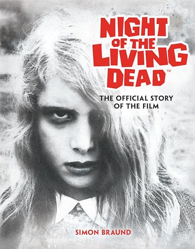 Night Of The Living Dead: The Official Story Of The Film