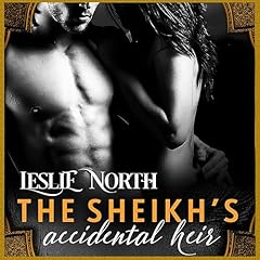The Sheikh&rsquo;s Accidental Heir Audiobook By Leslie North cover art