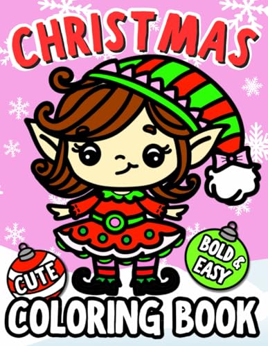 Cute Christmas Coloring Book: Bold and Easy Designs For Adults and Kids with Santa, Snowman, Reindeer, Ornaments, Toys, Gifts and More! (Size 8.5x11