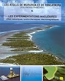 mururoa carte du monde  Les Atolls De Mururoa Et De Fangataufa, Polynesie Francaise. Tome 2, Les Experimentation Nucleaires, Effets Mecaniques, Lumino-Thermiques, Electromegnetiques