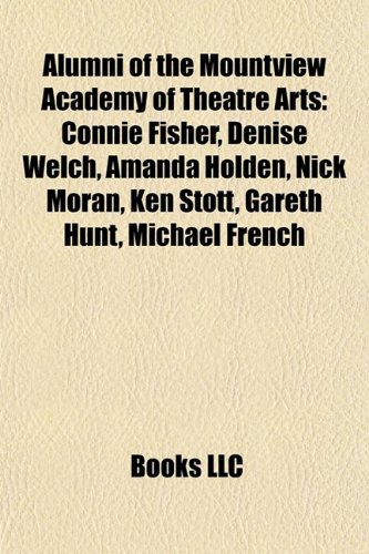 Alumni of the Mountview Academy of Theatre Arts: Connie Fisher, Denise Welch, Amanda Holden, Nick Moran, Ken Stott, Gareth Hunt, Michael French