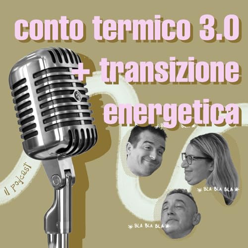 Conto Termico 3.0 + Transizione energetica