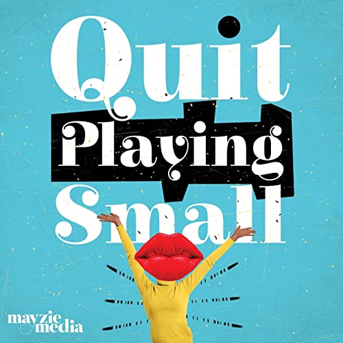 Quit Playing Small Podcast Por Mayzie Media arte de portada