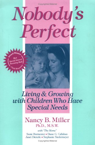 Nobody's Perfect: Living and Growing With Children Who Have Special Needs