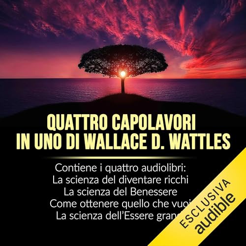 Page de couverture de Quattro capolavori in uno di Wallace D. Wattles