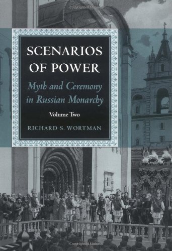 Scenarios of Power. Myth and Ceremony in Russian Monarchy, Volume 2