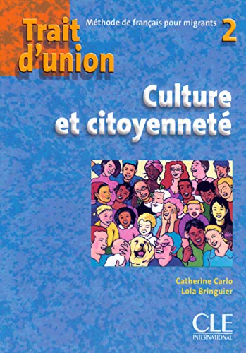 Trait d'union 2 - Niveau A2 - Cahier de culture et citoyenneté Trait d'union 2 - Niveau A2 - Cahier de culture et citoyenneté