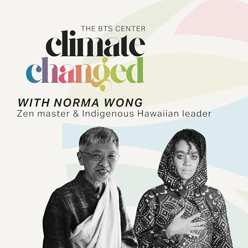 What constitutes "human beingness" during ecological crisis? &bull; Zen Master & Teacher Norma Wong + Autumn Brown