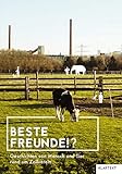  Beste Freunde!?: Geschichten von Mensch und Tier rund um Zollverein