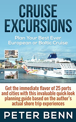 Cruise Excursions: Plan Your Best Ever European or Baltic Cruise
