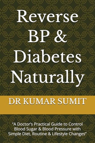 Reverse BP & Diabetes Naturally: “A Doctor’s Practical Guide to