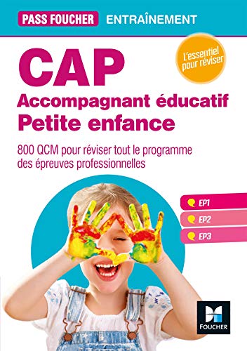 Télécharger Pass'Foucher - CAP Accompagnant Educatif Petite Enfance Epreuves professionnelles - Entrainement (Pa Livre eBook France