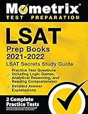 LSAT Prep Books 2021-2022 - LSAT Secrets Study Guide, Practice Test Questions Including Logic Games, Analytical Reasoning, and Reading Comprehension, ... Explanations: [2 Complete Practice Tests]