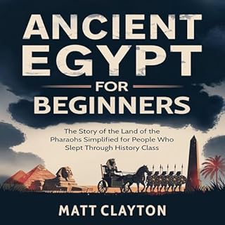 Ancient Egypt for Beginners Audiobook By Matt Clayton cover art