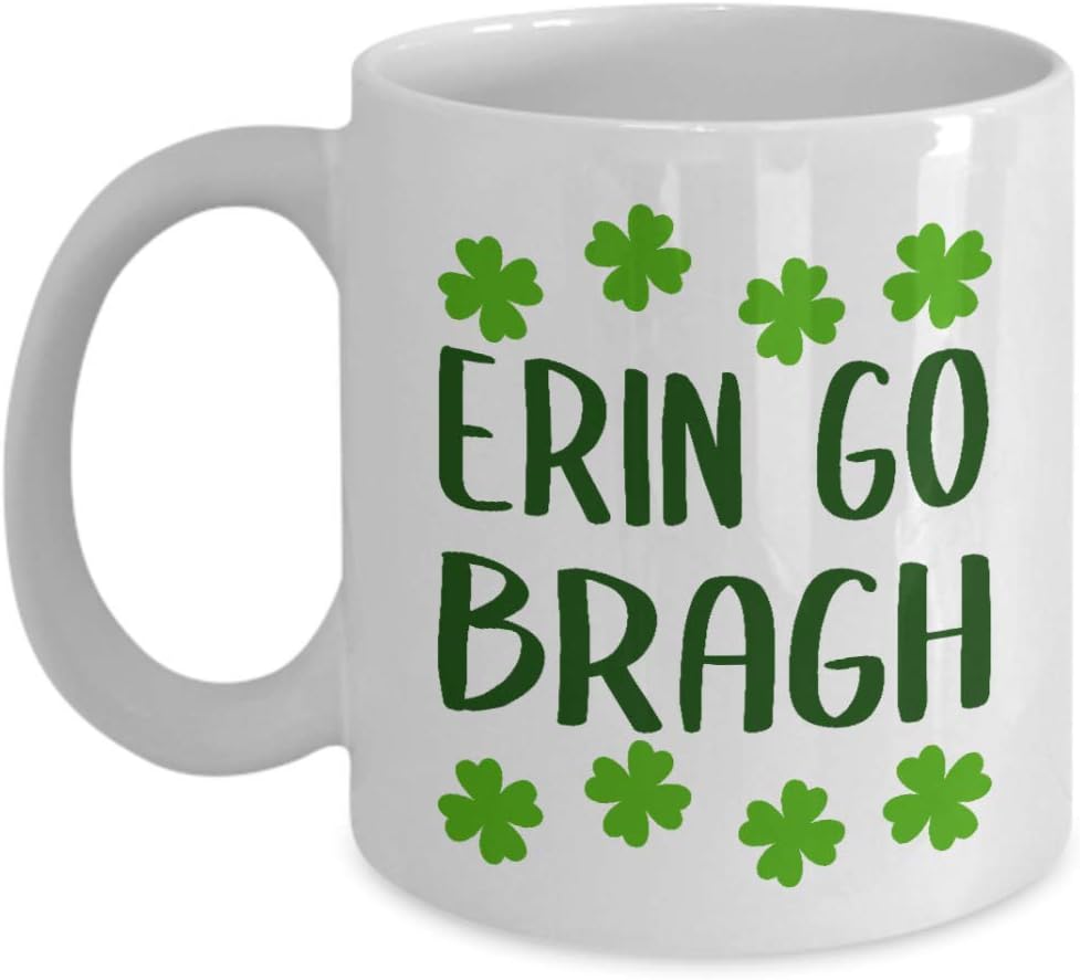 St Patrick's Day Coffee Mug Tea Cup 11oz White Ceramic - Erin Go Bragh - Irish Lucky Charm - Shamrock Four Leaf Green Clover Good Luck Saint Patrick Patty Paddy