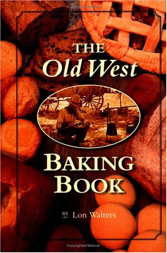 Old West Baking Book (Cookbooks and Restaurant Guides)