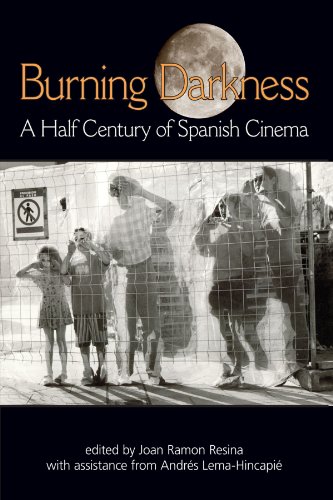 Burning Darkness: A Half Century of Spanish Cinema (Latin Amer Iberian Thought)