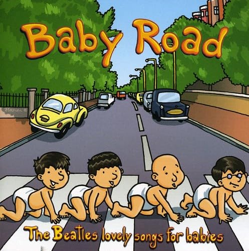 Baby Road: The Beatles Lovely Songs for Babies