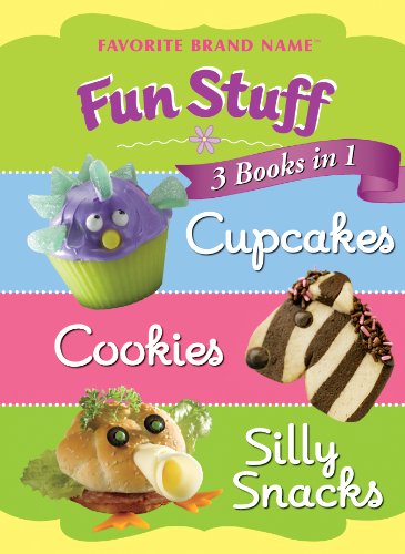 Fun Stuff: 3 Books in 1: Cupcakes, Cookies, Silly Snacks: Editors of ...