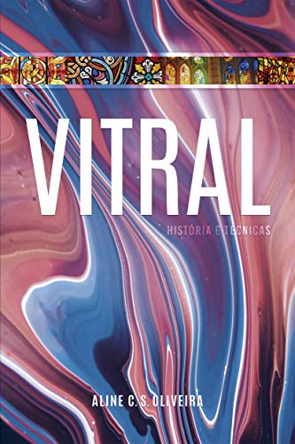 Vitral: História e técnicas