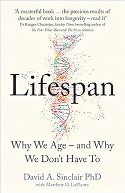 Lifespan: Live a longer and healthier life with this bestselling anti-ageing book by Dr David A. Sinclair, acc