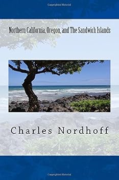 Northern California, Oregon, and the Sandwich Islands