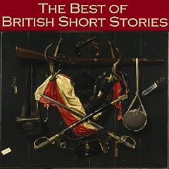 The Best of British Short Stories Audiobook By Arthur Conan Doyle, Robert Louis Stevenson, Stacy Aumonier, W. W. Jacobs, Charles Dickens, Joseph Conrad, D. H. Lawrence cover art