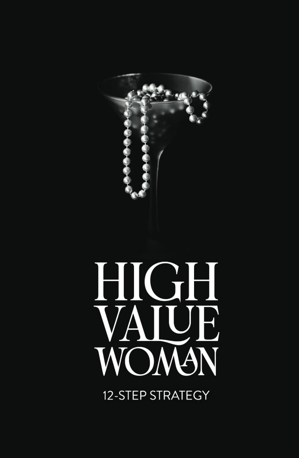 High Value Woman: 12-Step Strategy
