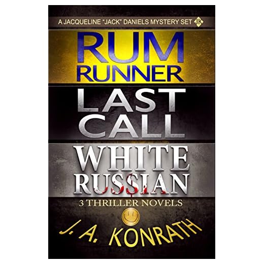 Jack Daniels Series - Three Thriller Novels (Rum Runner #9, Last Call #10, White Russian #11) (Jacqueline "Jack" Daniels Mysteries) (English Edition)
