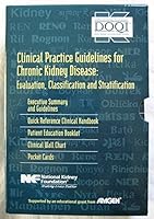 Clinical Practice Guidelines for Chronic Kidney Disease: Evaluation, Classification & Stratification 1931472092 Book Cover