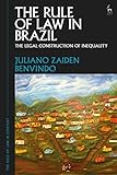 The Rule of Law in Brazil: The Legal Construction of Inequality (The Rule of Law in Context, 1)