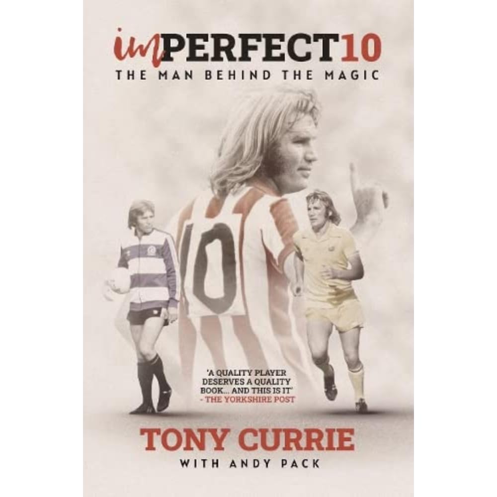 Imperfect 10: The Man Behind the Magic, by Tony Currie