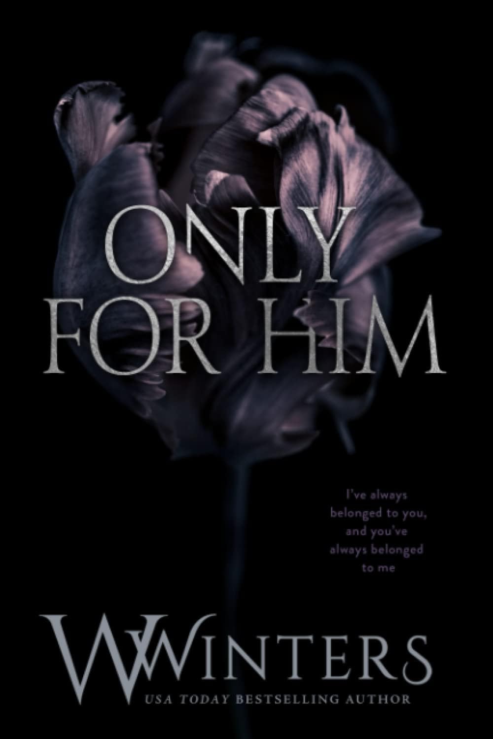 Independently Published Only For Him