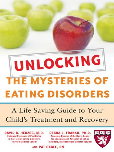 Unlocking The Mysteries Of Eating Disorders: A Life-Saving Guide To Your Child's Treatment And Recovery (Harvard Medical School Guides) #TOP15