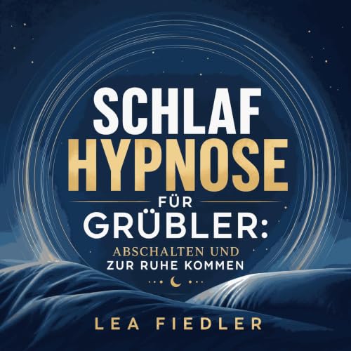 Schlafhypnose f&uuml;r Gr&uuml;bler: Abschalten und zur Ruhe kommen copertina