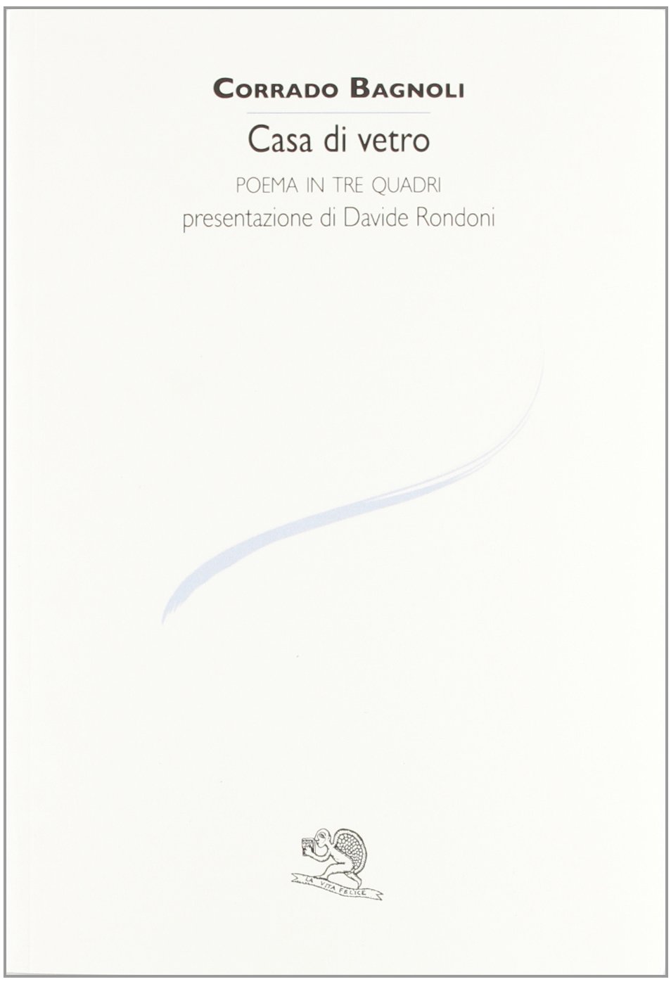Casa di vetro. Poema in tre quadri