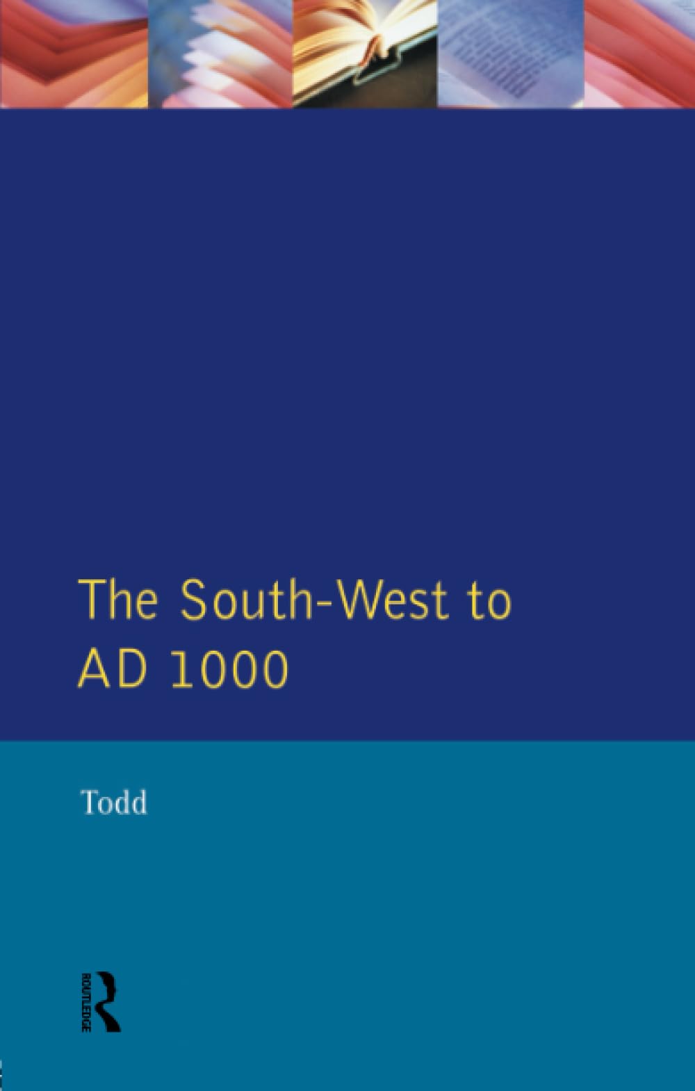 The South West to 1000 AD (Regional History of England)