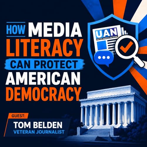 How Media Literacy Can Protect American Democracy: Tom Belden, Veteran Journalist