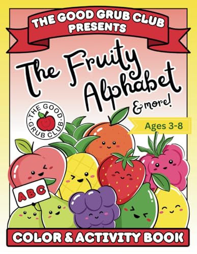 The Good Grub Club: The Fruity Alphabet & More!: FRUITS GROUP | C...